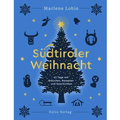 Abbildung von Südtiroler Weihnacht: 43 Tage mit Bräuchen, Rezepten und Geschichten