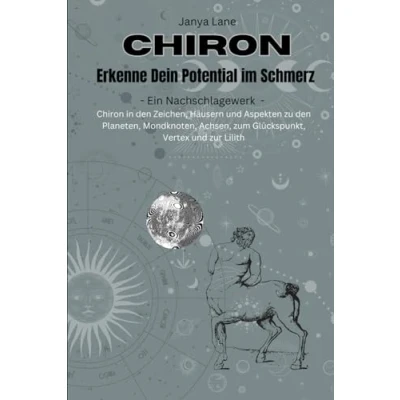 Abbildung von Chiron Erkenne dein Potential im Schmerz (Astrologische Ratgeber)