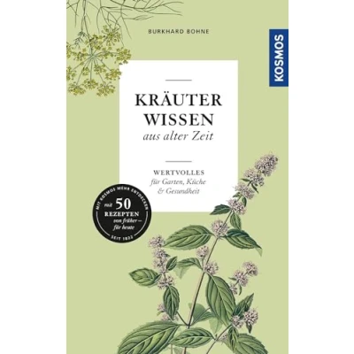 Abbildung von Kräuterwissen aus alter Zeit: Wertvolles für Garten, Küche und Gesundheit. Mit 50 Rezepten von früher heute