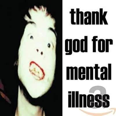 Abbildung von Thank God for Mental Illness