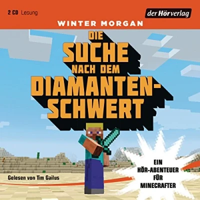 Abbildung von Die Suche nach dem Diamantenschwert: Ein Hör Abenteuer für Minecrafter (Minecraft Hörbücher, Band 1)