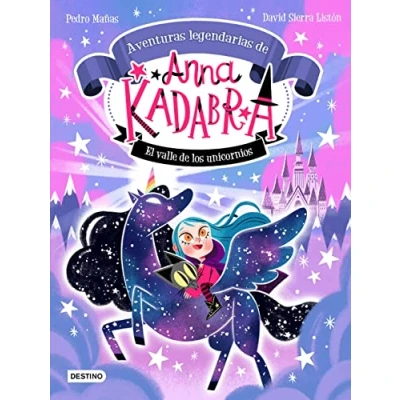 Abbildung von Anna Kadabra. Aventuras legendarias 1. El Valle de los Unicornios