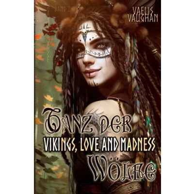Abbildung von Vikings, Love and Madness: Band 2 Tanz der Wölfe Gay Romance (Vikings, Madness (Trilogie), 2)