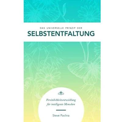 Abbildung von Das universelle Prinzip der Selbstentfaltung: Persönlichkeitsentwicklung für intelligente Menschen