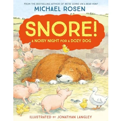 Abbildung von Snore!: a funny farmyard story from the bestselling author of We’re Going on Bear Hunt