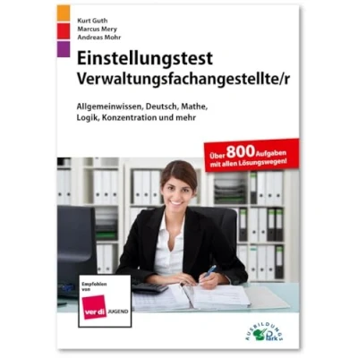 Abbildung von Einstellungstest Verwaltungsfachangestellte: Fit für den Eignungstest im Auswahlverfahren Allgemeinwissen, Deutsch, Mathe, Logik, Konzentration und mehr Über 800 Aufgaben mit allen Lösungswegen