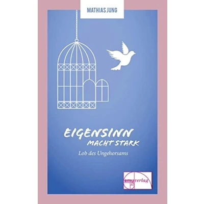 Abbildung von Eigensinn macht stark: Lob des Ungehorsams: Ungehorsams. Die Kleine Reihe 03