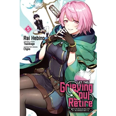 Abbildung von Let THIS GRIEVING SOUL Retire, Vol. 5 (manga): Woe Is the Weakling Who Leads Strongest Party (LET RETIRE GN)