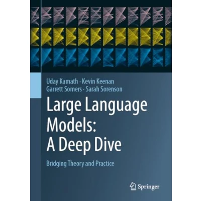Abbildung von Large Language Models: A Deep Dive: Bridging Theory and Practice