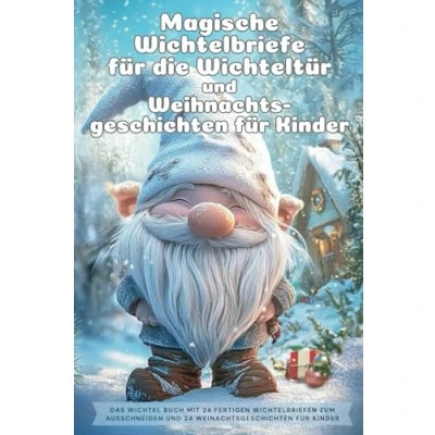 Abbildung von Magische Wichtelbriefe für die Wichteltür und Weihnachstgeschichten Kinder: Das Wichtel Buch mit 24 fertigen Wichtelbriefen zum Ausschneiden Weihnachtsgeschichten Kinder