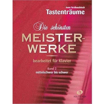 Abbildung von Die schönsten Meisterwerke 2: Bekannte Werke, bearbeitet für Klavier. Mittelschwer bis schwer