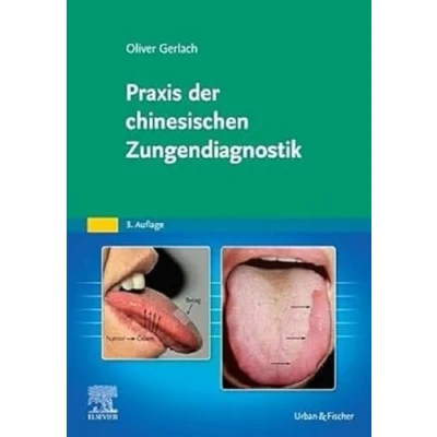 Abbildung von Praxis der chinesischen Zungendiagnostik: Vom Zungenbild zum Behandlungsplan und das im Therapieverlauf