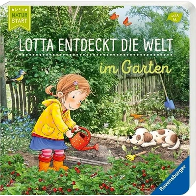 Abbildung von Lotta entdeckt die Welt: Im Garten (Mein Naturstart)