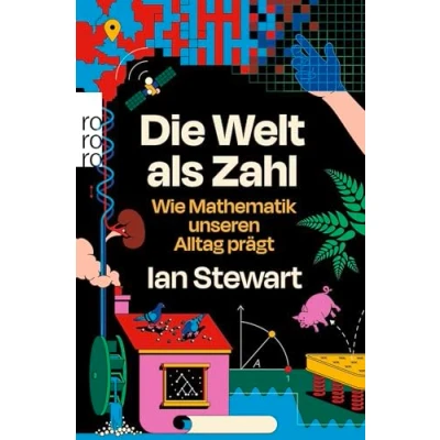 Abbildung von Die Welt als Zahl: Wie Mathematik unseren Alltag prägt