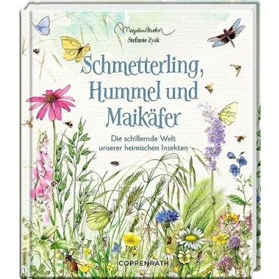 Abbildung von Schmetterling, Hummel und Maikäfer: Die schillernde Welt unserer heimischen Insekten (Inspirationen)