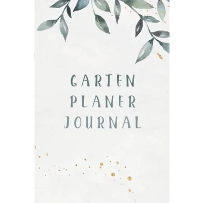 Abbildung von Garten Planer Journal: Gartentagebuch zum eintragen I Planen Sie auf über 100 Seiten Ihre Gartengestaltung und erschaffen sich mit dem Gartenplaner einen Traumgarten