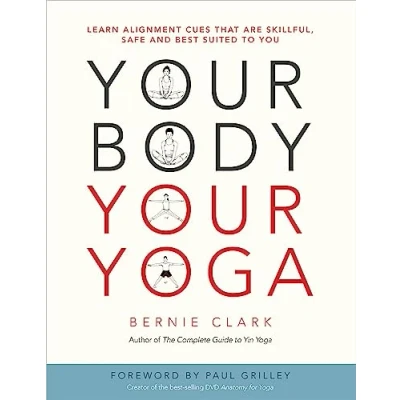 Abbildung von Your Body, Yoga: Learn Alignment Cues That Are Skillful, Safe, and Best Suited To You
