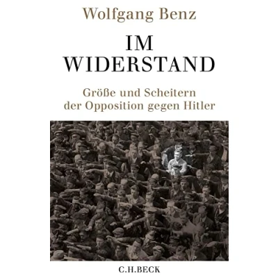 Abbildung von Im Widerstand: Größe und Scheitern der Opposition gegen Hitler