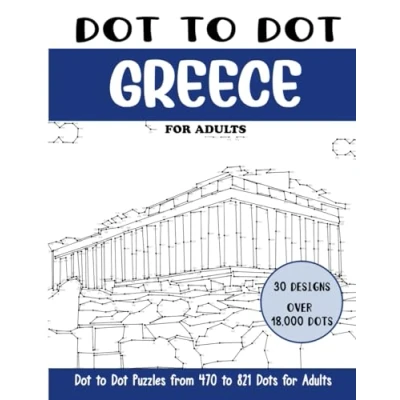 Abbildung von Dot to Greece for Adults: Connect the Dots Book Adults (Over 18000 dots) (Dot Books Adults)