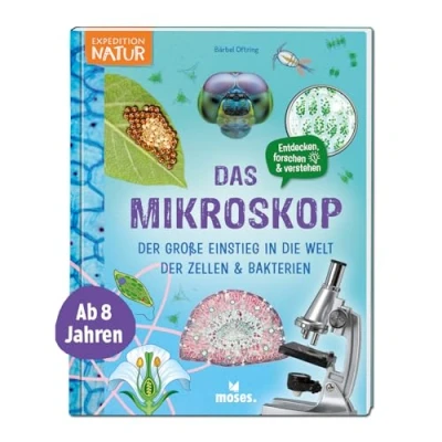 Abbildung von moses. Das Mikroskop der Einstieg in die Welt Zellen und Bakterien, Mikroskopie Mitmachbuch, Mikroskopbuch, Experimente für Kinder ab 8 Jahren: ... &amp; Bakterien (Expedition Natur)