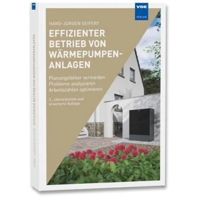 Abbildung von Effizienter Betrieb von Wärmepumpenanlagen: Planungsfehler vermeiden Probleme analysieren Arbeitszahlen optimieren
