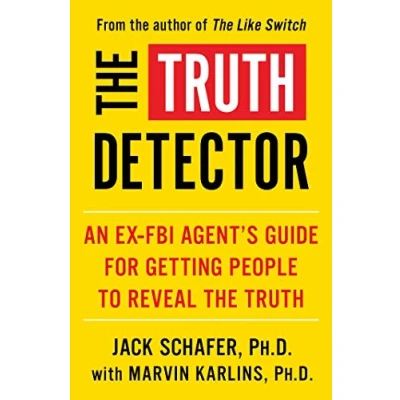 Abbildung von the Truth Detector: An Ex FBI Agent&#039;s Guide for Getting People to Reveal (The Like Switch Series, Band 2)
