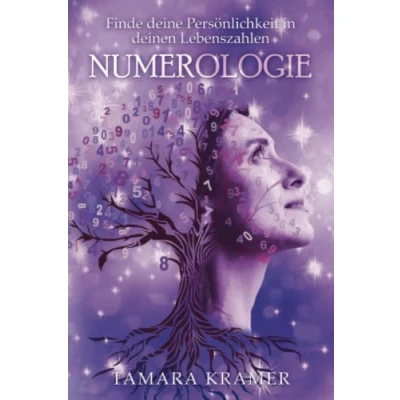 Abbildung von NUMEROLOGIE: Finde dich, deine Persönlichkeit und deinen Lebensweg! Numerologie die Lehre deiner eigenen Lebenszahlen sind dafür Das beste Begleitmaterial! Buch der Zahlen für dein Leben!