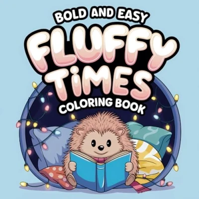 Abbildung von Fluffy Times Coloring Book: 60+ Adorable and Cozy Designs for Relaxation (Cute Animals Bold &amp; Easy Books)