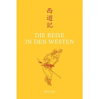 Abbildung von Die Reise in den Westen: Ein klassischer chinesischer Roman