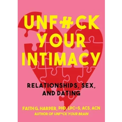 Abbildung von Unfuck Your Intimacy: Using Science for Better Relationships, Sex, &amp; Dating (5 minute Therapy)