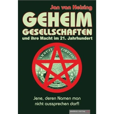 Abbildung von Geheimgesellschaften und ihre Macht im 21. Jahrhundert: Jene, deren Namen man nicht aussprechen darf