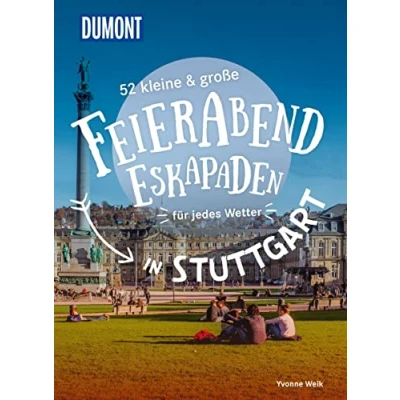Abbildung von 52 kleine &amp; große Feierabend Eskapaden in Stuttgart: für jedes Wetter (DuMont Eskapaden)