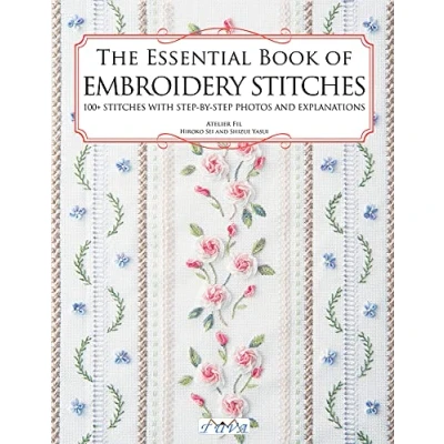 Abbildung von The Essential Book of Embroidery Stitches: 100+ Stitches With Step by Photos and Explanations