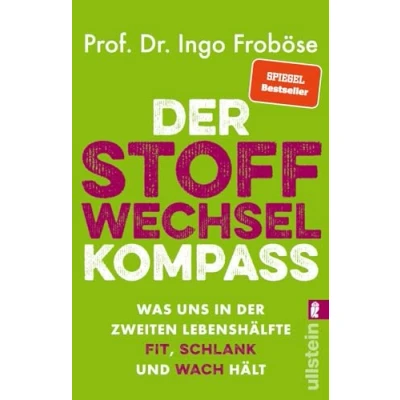 Abbildung von der Stoffwechsel Kompass: Was uns in zweiten Lebenshälfte fit, schlank und wach hält Das Grundlagenwerk Warum ein funktionierender ... für Gewicht, Verjüngung Vitalität ist