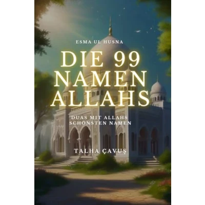 Abbildung von Die 99 Namen Allahs: Esma ul Husna Duas mit den schönsten Allahs