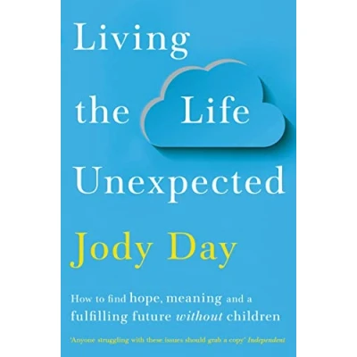 Abbildung von Living the Life Unexpected: How to find hope, meaning and a fulfilling future without children