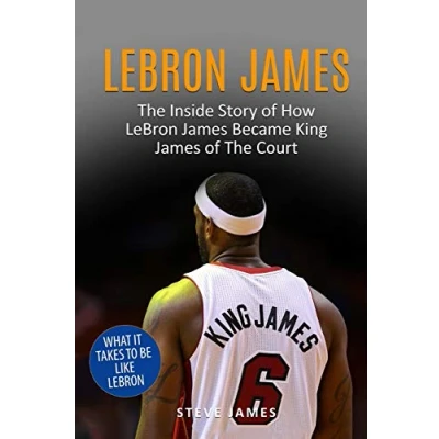 Abbildung von LeBron James: The Inside Story of How James Became King Court (Basketball Biographies in Black&amp;White, Band 1)