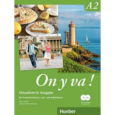 Abbildung von On y va ! A2 Aktualisierte Ausgabe: Der Französischkurs / Lehr und Arbeitsbuch mit komplettem Audiomaterial (On Ausgabe)