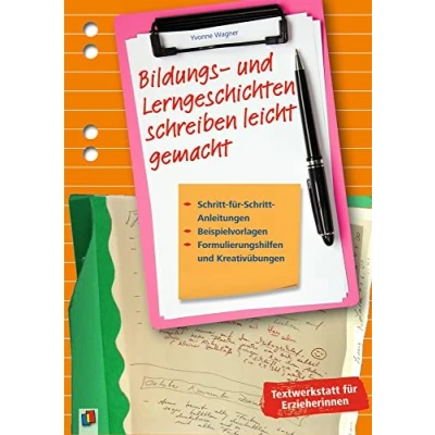 Abbildung von Bildungs und Lerngeschichten schreiben leicht gemacht: Schritt für Anleitungen Beispielvorlagen Formulierungshilfen Kreativübungen (Textwerkstatt Erzieherinnen)