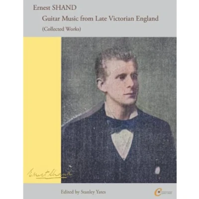 Abbildung von Ernest Shand: Guitar Music from Late Victorian England: Collected Works