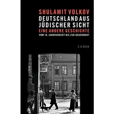 Abbildung von Deutschland aus jüdischer Sicht: Eine andere Geschichte vom 18. Jahrhundert bis zur Gegenwart