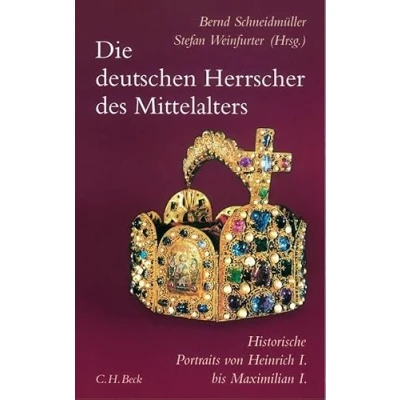 Abbildung von Die deutschen Herrscher des Mittelalters: Historische Portraits von Heinrich I. bis Maximilian (919 1519)