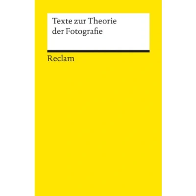 Abbildung von Texte zur Theorie der Fotografie: interdisziplinäre Textsammlung Bedeutung Fotokunst 18708 6., durchges. und bibliograph. erg. Auflage 2024 (Reclams Universal Bibliothek)