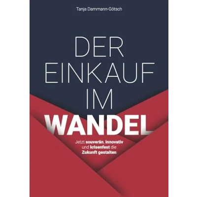 Abbildung von Der Einkauf im Wandel: Jetzt souverän, innovativ und krisenfest die Zukunft gestalten