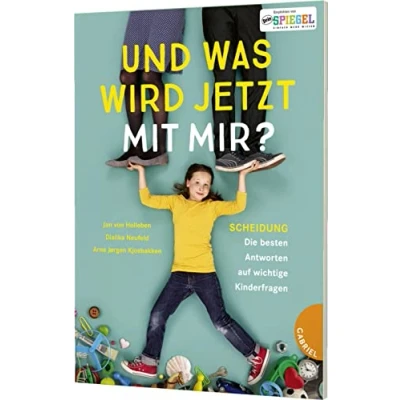 Abbildung von Und was wird jetzt mit mir?: Scheidung Die besten Antworten auf wichtige Kinderfragen