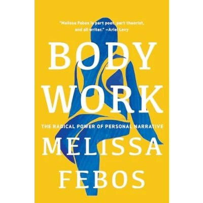 Abbildung von Body Work: The Radical Power of Personal Narrative