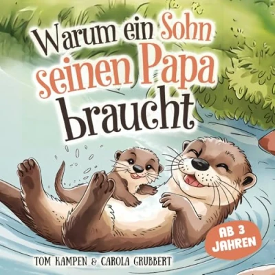 Abbildung von Warum Ein Sohn seinen Papa braucht: liebevoll gereimtes Kinderbuch über die unzertrennliche Verbindung zwischen Vater und einzigartiges Geschenk zum Vorlesen, Kuscheln Staunen
