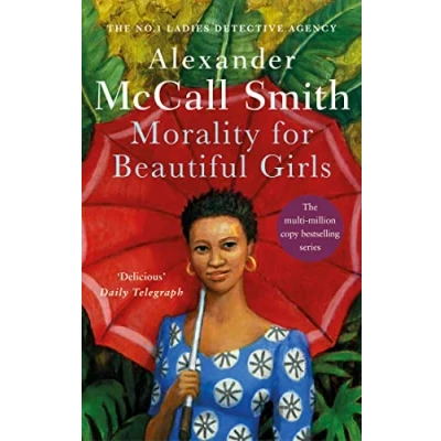 Abbildung von Morality For Beautiful Girls: The multi million copy bestselling No. 1 Ladies&#039; Detective Agency series