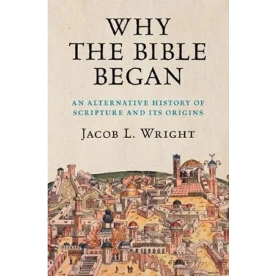 Abbildung von Why the Bible Began: An Alternative History of Scripture and its Origins