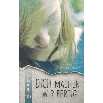 Abbildung von Dich machen wir fertig!: Klasse 7 10 (K.L.A.R. Taschenbuch)